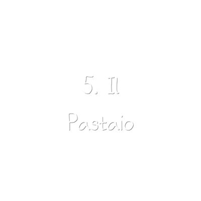 5. Il Pastaio